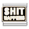 SHIT HAPPENS Charm